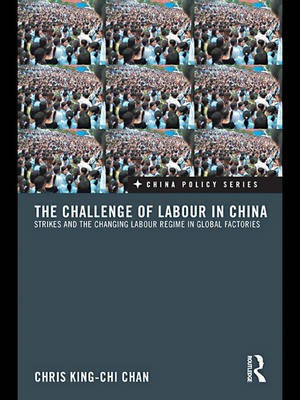 The Challenge of Labour in China(English, Electronic book text, Chan Chris King-Chi)
