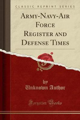 Army-Navy-Air Force Register and Defense Times (Classic Reprint)(English, Paperback, Author Unknown)