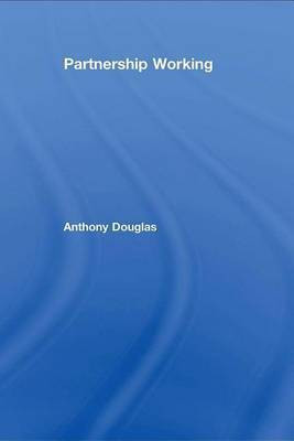 Partnership Working(English, Electronic book text, Ba Cqsw Douglas Anthony)