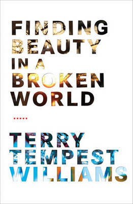 Finding Beauty in a Broken World(English, Electronic book text, Williams Terry Tempest)