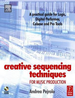 Creative Sequencing Techniques for Music Production(English, Electronic book text, Pejrolo Andrea)