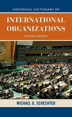 Historical Dictionary of International Organizations(English, Electronic book text, Schechter Michael G)