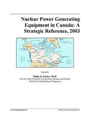 Nuclear Power Generating Equipment in Canada(English, Electronic book text, Icon Group International Inc)