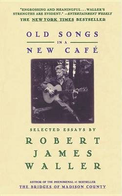 Old Songs in a New Cafe(English, Electronic book text, Waller Robert James)