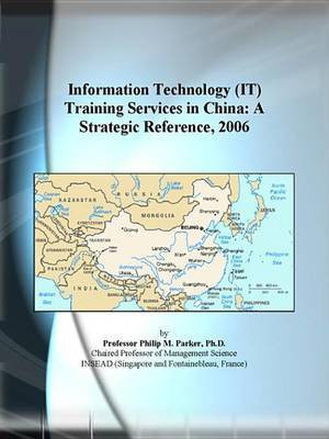 Information Technology (It) Training Services in China(English, Electronic book text, Icon Group International Inc)