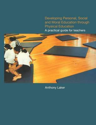Developing Personal, Social and Moral Education Through Physical Education(English, Electronic book text, Laker Anthony)