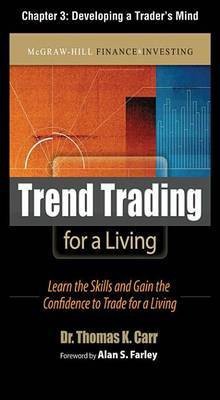 Trend Trading for a Living, Chapter 3 - Developing a Trader's Mind(English, Electronic book text, Carr Thomas K)