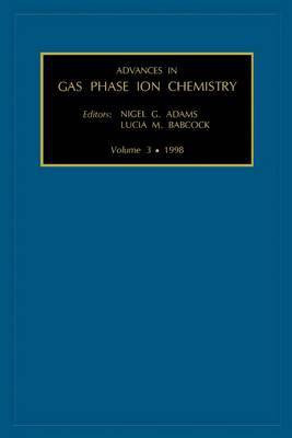 Advances in Gas Phase Ion Chemistry, Volume 3(English, Electronic book text, Adams N G)