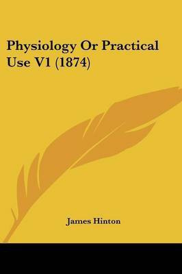 Physiology Or Practical Use V1 (1874)(English, Paperback, unknown)