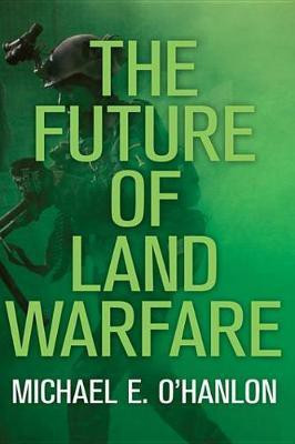 The Future of Land Warfare(English, Electronic book text, O'Hanlon Michael E.)