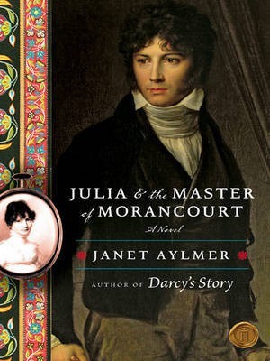 Julia and the Master of Morancourt(English, Electronic book text, Aylmer Janet)