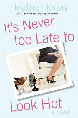It's Never Too Late to Look Hot(English, Paperback, Estay Heather)