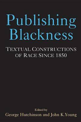 Publishing Blackness(English, Electronic book text, Dr Hutchinson George)