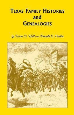 Texas Family Histories and Genealogies(English, Paperback, Hall Luverne V)