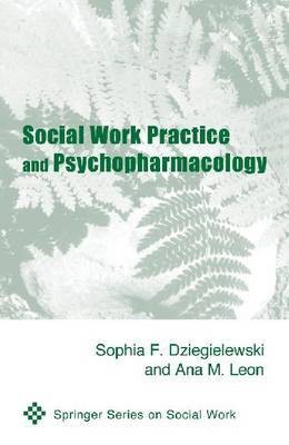 Social Work Practice and Psychopharmacology(English, Hardcover, Dziegielewski Sophia)