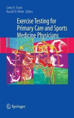 Exercise Testing for Primary Care and Sports Medicine Physicians(English, Electronic book text, Evans Corey H)