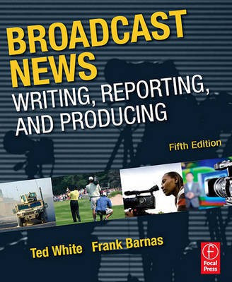 Broadcast News Writing, Reporting, and Producing(English, Electronic book text, White Ted)