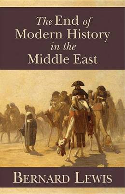 The End of Modern History in the Middle East(English, Electronic book text, Lewis Bernard)