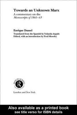 Towards an Unknown Marx(English, Electronic book text, Dussel Enrique D)
