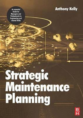 Strategic Maintenance Planning(English, Electronic book text, Professor Kelly Anthony)