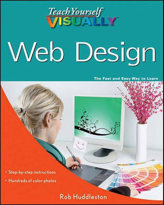 Teach Yourself Visually Web Design(English, Paperback, Huddleston Rob)