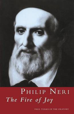 Philip Neri: The Fire of Joy(English, Paperback, Tuerks Paul)