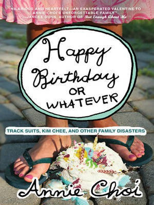 Happy Birthday or Whatever(English, Electronic book text, Choi Annie)