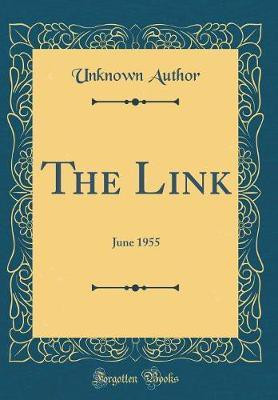 The Link: June 1955 (Classic Reprint)(English, Hardcover, Author Unknown)