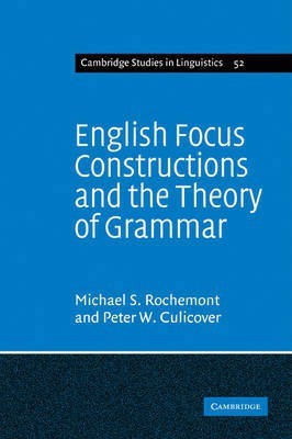 English Focus Constructions and the Theory of Grammar(English, Paperback, Rochemont Michael Shaun)