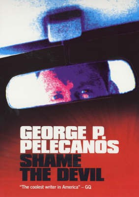 Shame the Devil(English, Paperback, Pelecanos George P.)