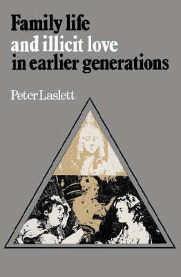 Family Life and Illicit Love in Earlier Generations(English, Paperback, Laslett Peter)