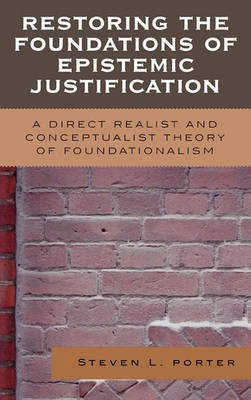 Restoring the Foundations of Epistemic Justification(English, Hardcover, Porter Steven)