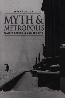 Myth and Metropolis(English, Hardcover, Gilloch Graeme)