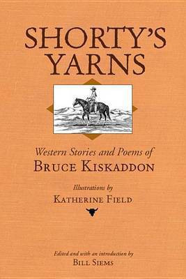 Shorty's Yarns(English, Electronic book text, Kiskaddon Bruce)