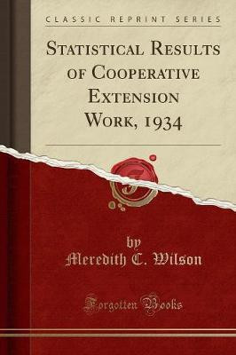 Statistical Results of Cooperative Extension Work, 1934 (Classic Reprint)(English, Paperback, Wilson Meredith C.)