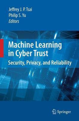 Machine Learning in Cyber Trust(English, Electronic book text, Tsai Jeffrey J.-P)