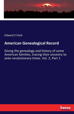 American Genealogical Record(English, Paperback, Clark Edward S)