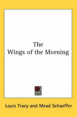 The Wings of the Morning(English, Paperback, Tracy Louis)