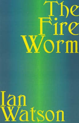 The Fire Worm(English, Paperback, Watson Ian)