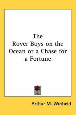 The Rover Boys on the Ocean or a Chase for a Fortune(English, Paperback, Winfield Arthur M.)