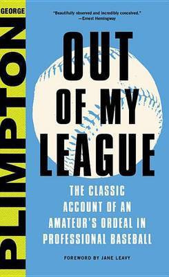 Out of My League(English, Electronic book text, Plimpton George)