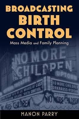 Broadcasting Birth Control(English, Electronic book text, Parry Manon)