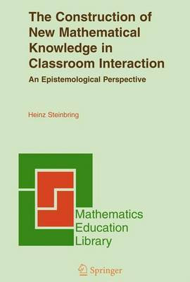 The Construction of New Mathematical Knowledge in Classroom Interaction(English, Electronic book text, Steinbring Heinz)