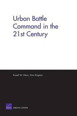 Urban Battle Command in the 21st Century(English, Electronic book text, Glenn Russell W)
