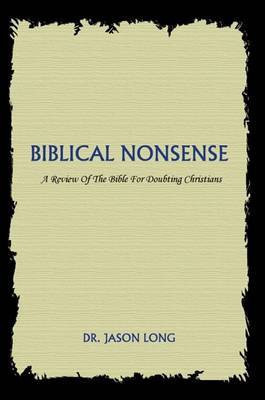 Biblical Nonsense(English, Electronic book text, Dr Long Jason)