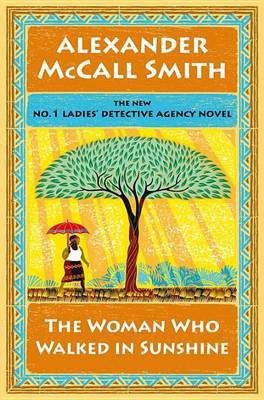 The Woman Who Walked in Sunshine(English, Hardcover, McCall Smith Alexander)