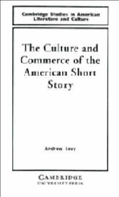 The Culture and Commerce of the American Short Story(English, Hardcover, Levy Andrew)