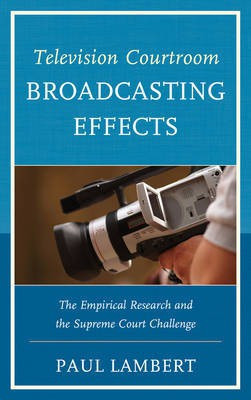 Television Courtroom Broadcasting Effects(English, Paperback, Lambert Paul)