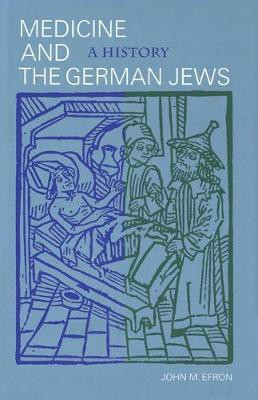 Medicine and the German Jews(English, Electronic book text, Efron John M)