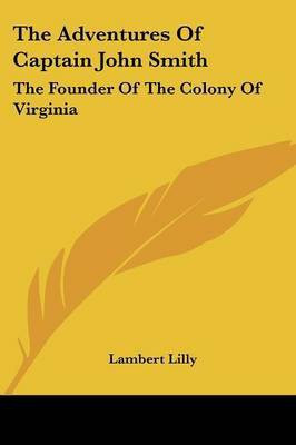 The Adventures Of Captain John Smith(English, Paperback, Lilly Lambert)